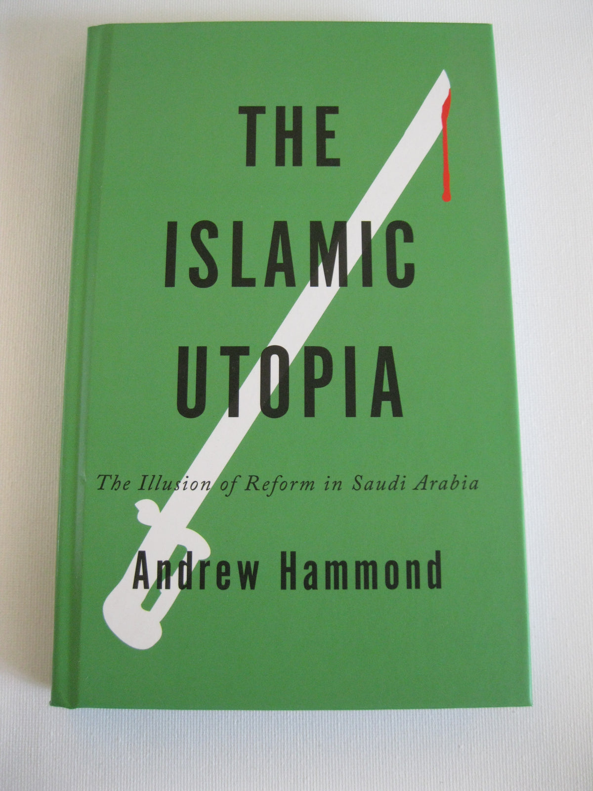 The Islamic Utopia: The Illusion of Reform in Saudi Arabia