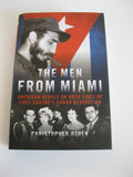 The Men from Miami: American Rebels on Both Sides of Fidel Castroâs Cuban Revolution
