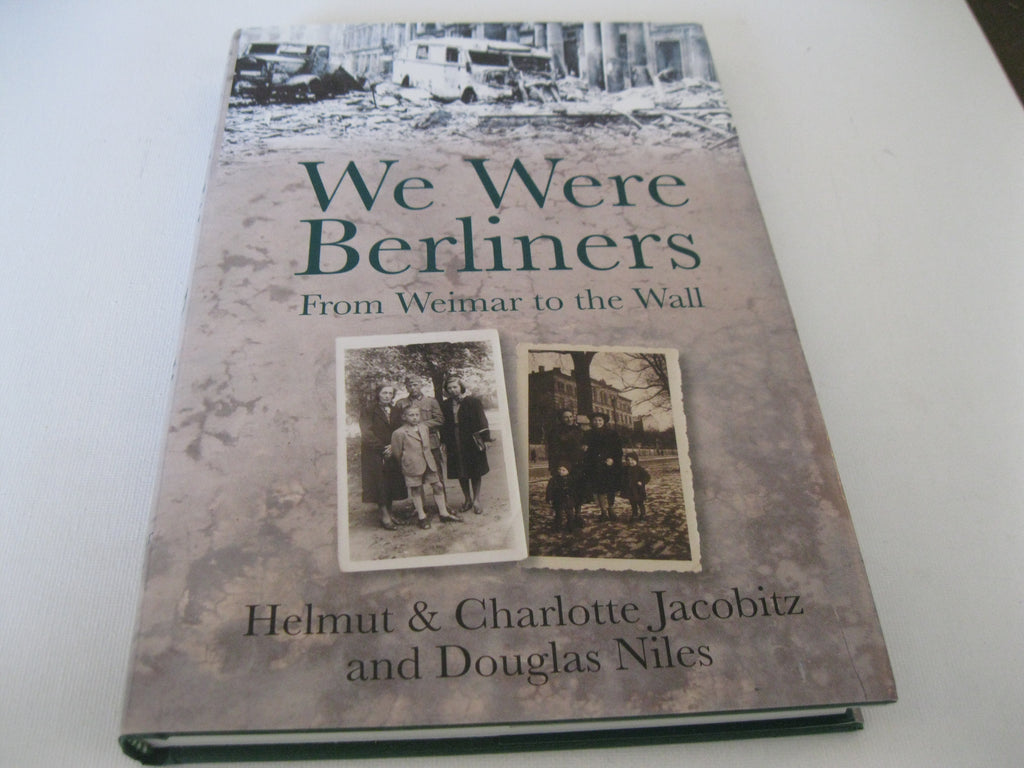 We Were Berliners: From Weimar to the Wall