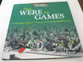 Those Were The Games: A Nostalgic Look at a Century of Great Football Matches (When Football Was Football)
