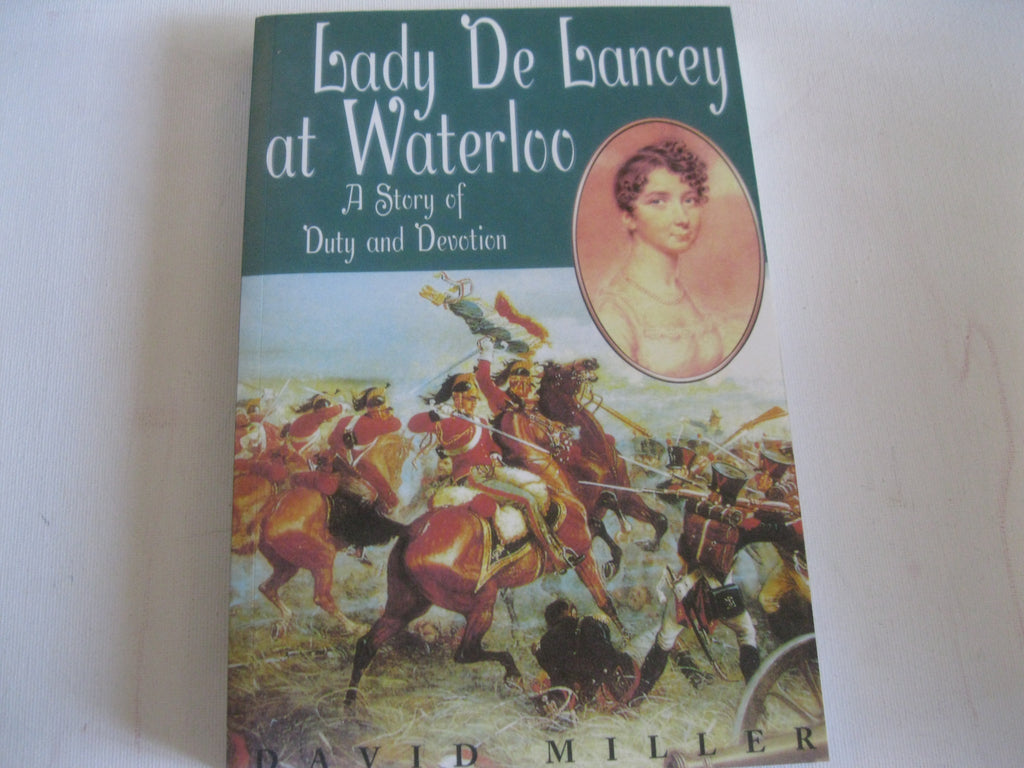 Lady De Lancey at Waterloo: A Story of Duty and Devotion